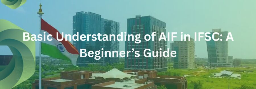 Basic Understanding of AIF in IFSC: A Beginner’s Guide