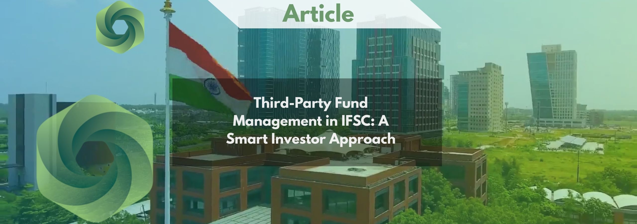 IFSCA Introduces Third-Party Fund Management Model in GIFT IFSC