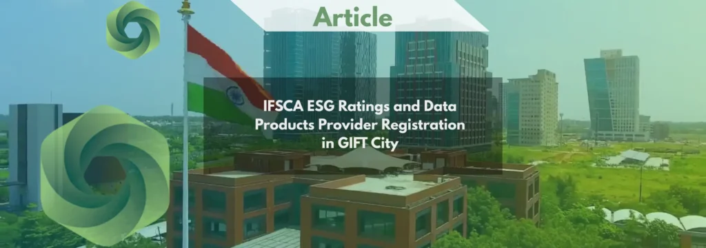IFSCA ESG Ratings and Data Products Provider Registration in GIFT City