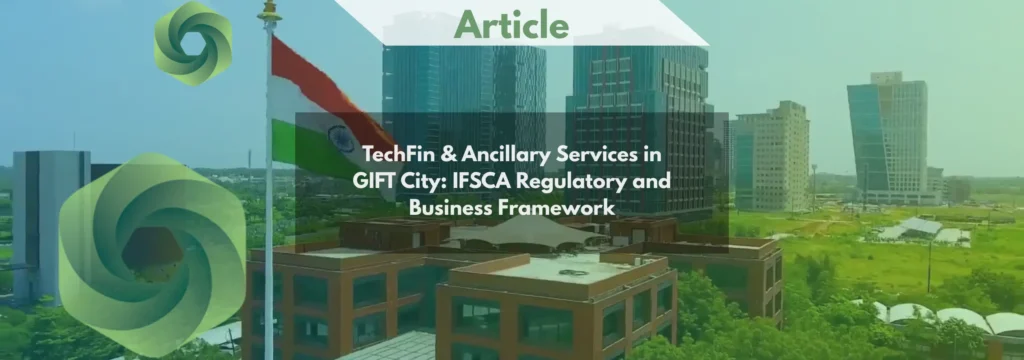 TechFin & Ancillary Services in GIFT City IFSCA Regulatory and Business Framework
