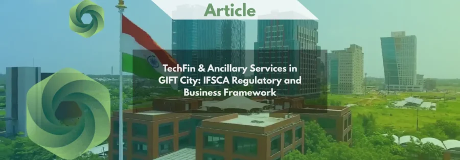 TechFin & Ancillary Services in GIFT City IFSCA Regulatory and Business Framework