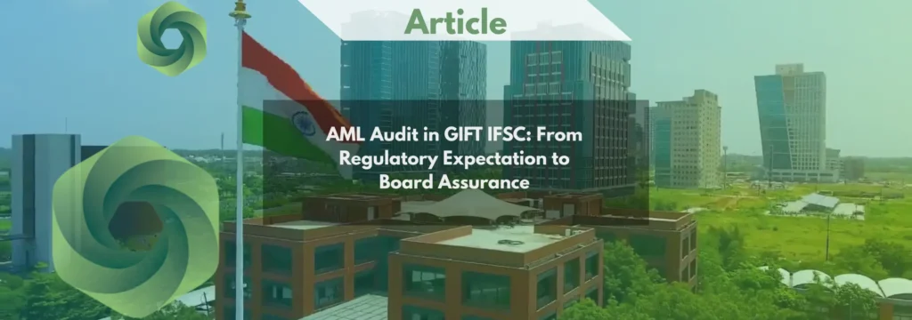 AML Audit in GIFT IFSC From Regulatory Expectation to Board Assurance