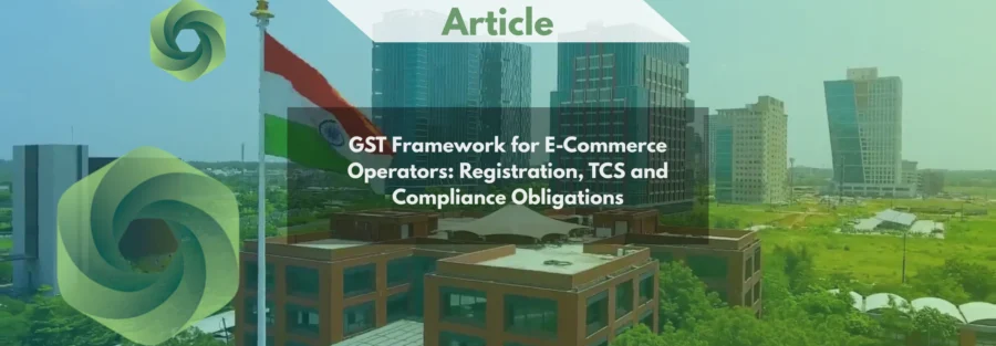 GST Framework for E-Commerce Operators Registration, TCS and Compliance Obligations