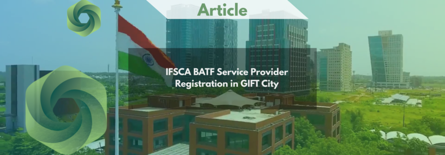 IFSCA BATF Service Provider Registration in GIFT City – Regulatory & Compliance Framework