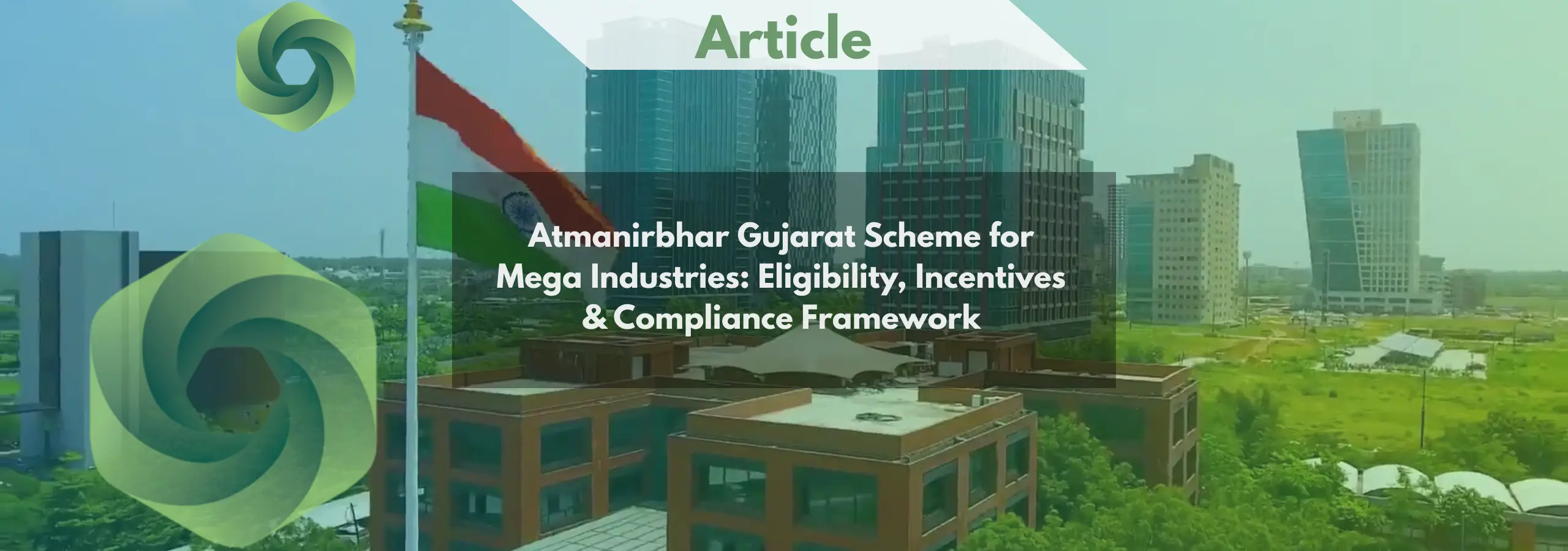 Atmanirbhar Gujarat Scheme for Mega Industries Eligibility, Incentives & Compliance Framework
