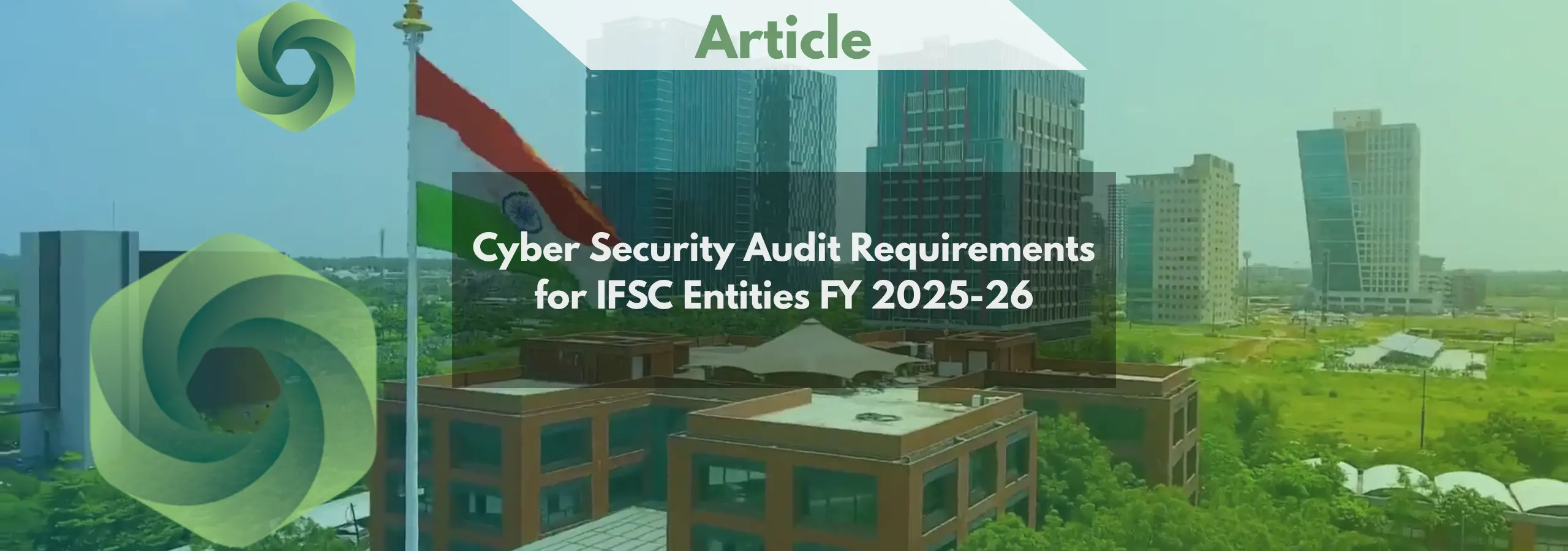 Cyber Security Audit Requirements for IFSC Entities FY 2025-26