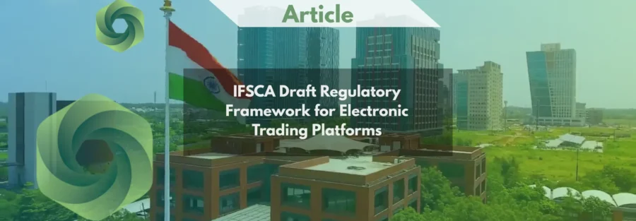 IFSCA Draft Regulatory Framework for Electronic Trading Platforms