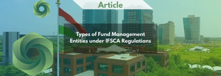Types of Fund Management Entities under IFSCA Regulations