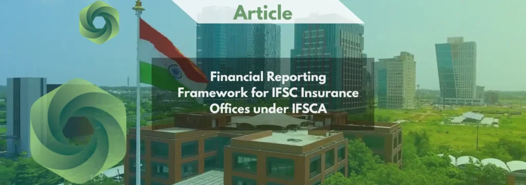 Financial Reporting Framework for IFSC Insurance Offices under IFSCA