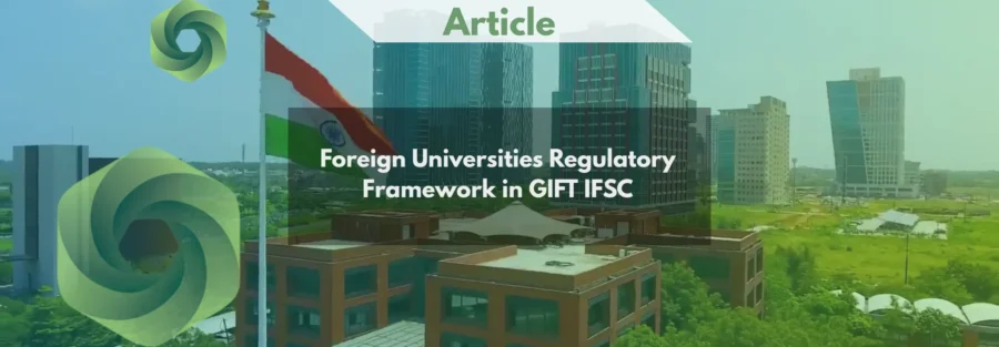 Foreign Universities Regulatory Framework in GIFT IFSC