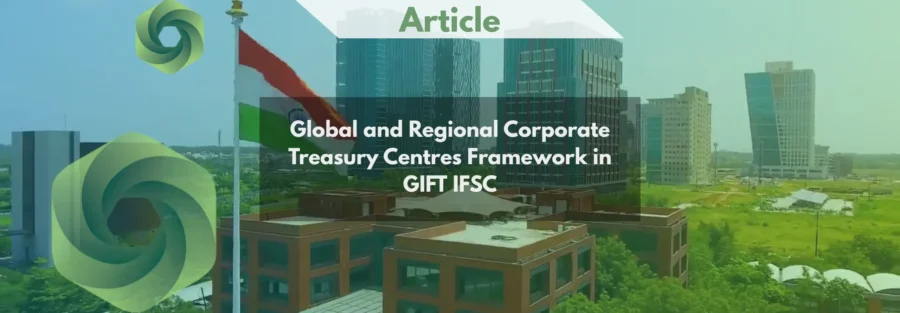 Global and Regional Corporate Treasury Centres Framework in GIFT IFSC