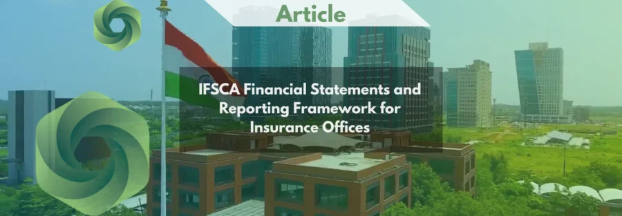 IFSCA Financial Statements and Reporting Framework for Insurance Offices