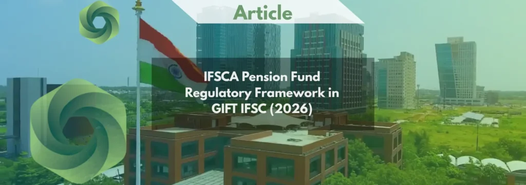 IFSCA Pension Fund Regulatory Framework in GIFT IFSC (2026)