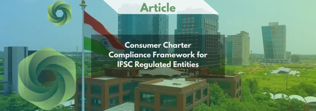 Consumer Charter for IFSC Regulated Entities Compliance Expectations under IFSCA Circular dated 08 May 2026