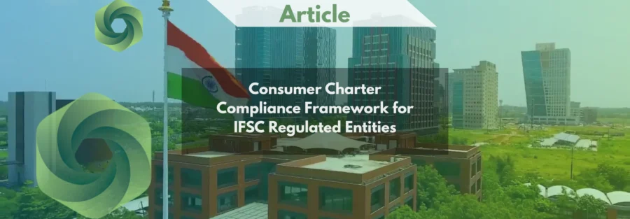 Consumer Charter for IFSC Regulated Entities Compliance Expectations under IFSCA Circular dated 08 May 2026