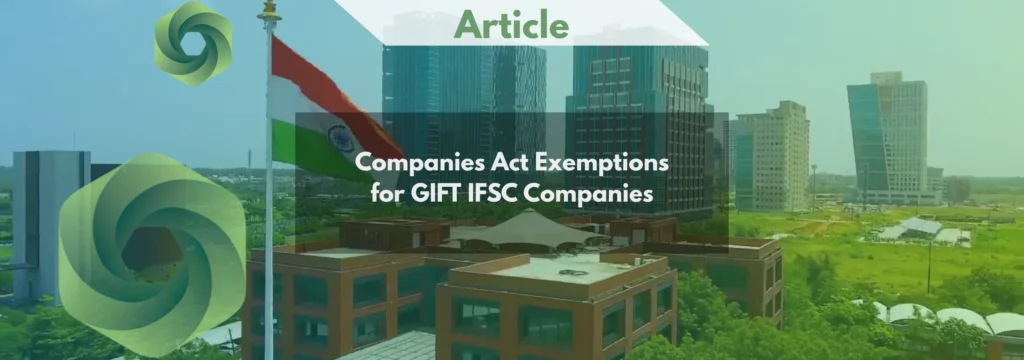 Companies Act Exemptions for GIFT IFSC Companies