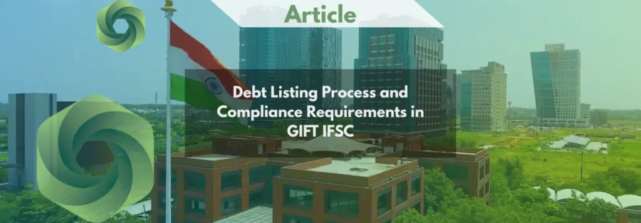 Debt Listing Process and Compliance Requirements in GIFT IFSC
