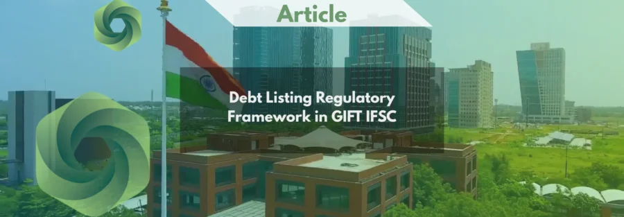 Debt Listing Regulatory Framework in GIFT IFSC
