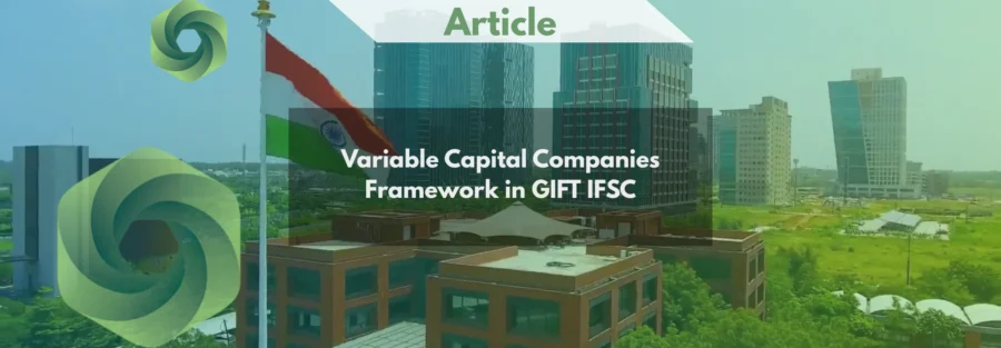 Variable Capital Companies Framework in GIFT IFSC