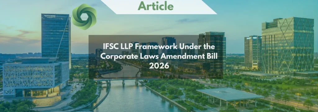 IFSC LLP Framework Under the Corporate Laws Amendment Bill 2026