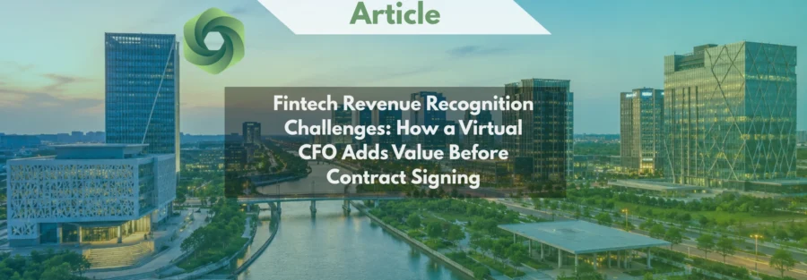 Fintech Revenue Recognition Challenges_ How a Virtual CFO Adds Value Before Contract Signing